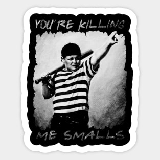 you're killing me smalls // quote Sticker